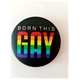 Born This Gay Button